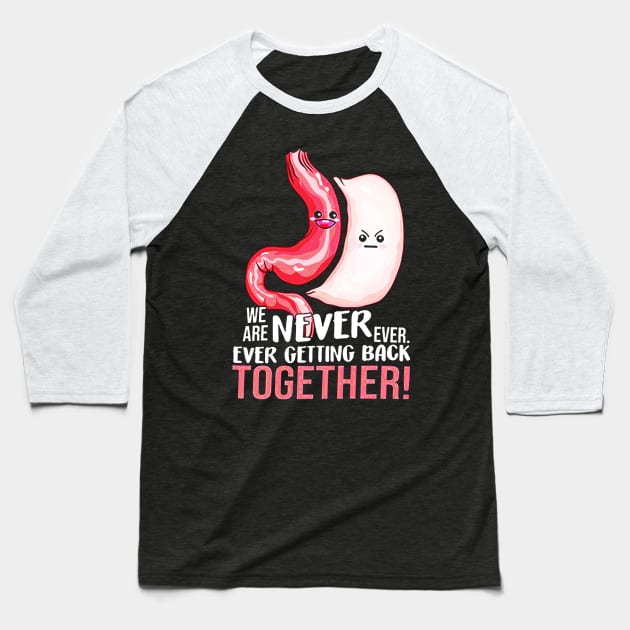 Gastric Sleeve We Are Never Ever Getting Back Together Baseball T-Shirt by eraillustrationart